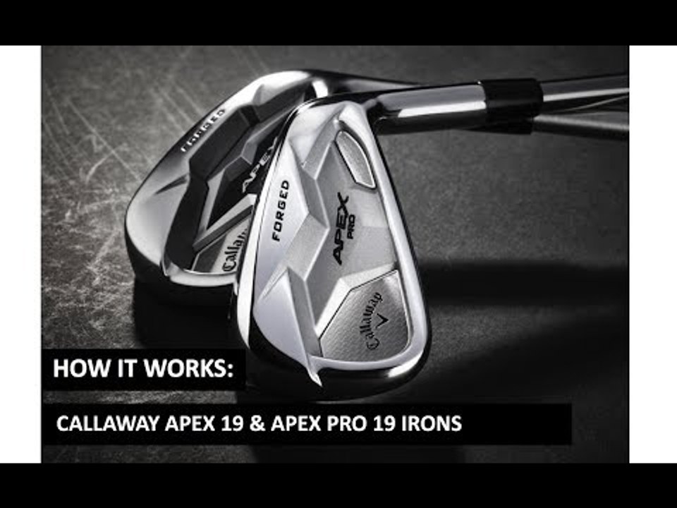 HOW IT WORKS: Callaway Apex 19 and Apex 19 Pro irons
