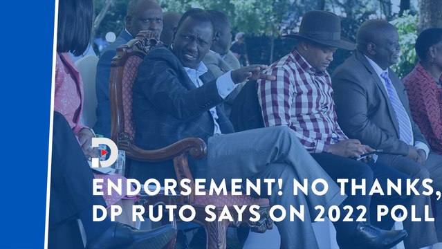 I prefer campaigns to endorsements - DP Ruto