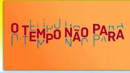 O Tempo Não Para - Capítulo 145 Parte 1 Completo em HD 15/01/2019