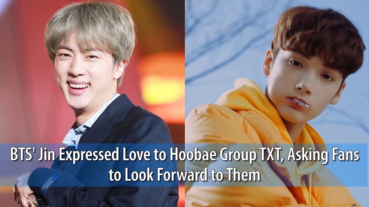 BTS' Jin Expressed Love to Hoobae Group TXT, Asking Fans to Look Forward to Them