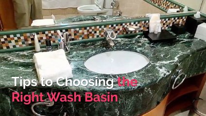 Tips to Choosing the Right Wash Basin
