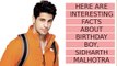 Interesting facts about Birthday Boy, Sidharth Malhotra