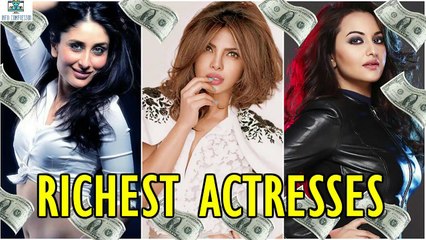 Top 10 Richest Actresses Of Bollywood 2019