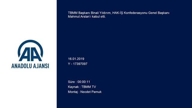 TBMM Başkanı Yıldırım, HAK-İŞ Konfederasyonu Genel Başkanı Mahmut Arslan’ı kabul etti - TBMM