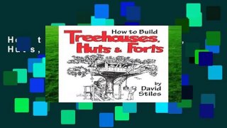 How to Build Treehouses, Huts, and Forts