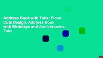 Address Book with Tabs: Floral Cute Design, Address Book with Birthdays and Anniversaries, Tabs