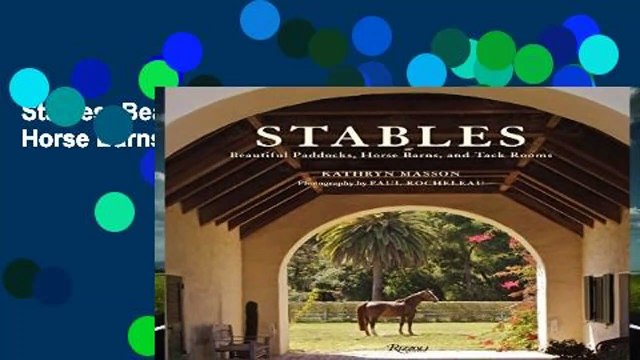 Stables: Beautiful Paddocks, Horse Barns, and Tack Rooms