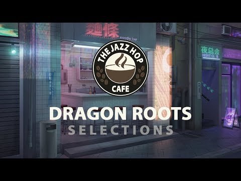 dragon roots selections ► lofi ' jazz hop ' chill beats