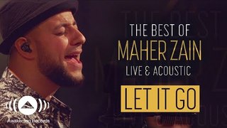 Maher Zain - Let It Go (Live & Acoustic - 2018)