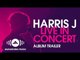 Harris J Live In Concert Album Trailer