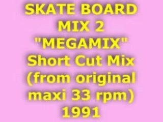SKATE BOARD MIX 2 "MEGAMIX" 1991