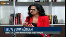 Olay Sağlık - Uz. Dr. Özlem Mehmetoğlu - Bel ve boyun ağrıları - 16-01-2019