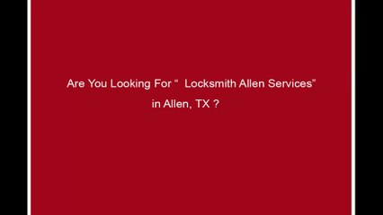 Locksmith Allen TX  |  Call Now: (469)-640-9677