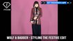 Wolf & Badger Presents Styling The Festive Edit | FashionTV | FTV