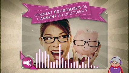 Comment économiser de l'argent au quotidien ?