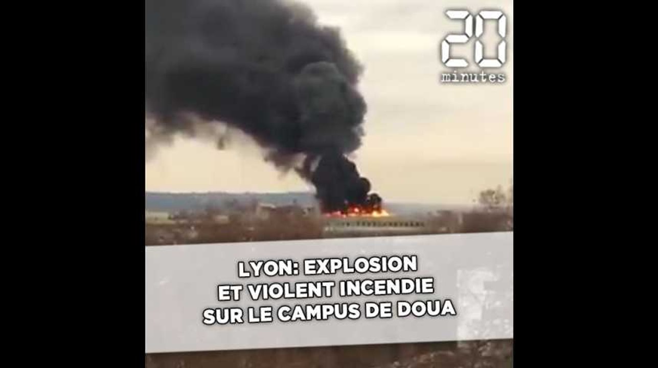 Lyon: Explosion et violent incendie sur le campus de Doua