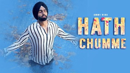 Hath Chumme By Ammy Virk & B Praak _ Punjabi Sad Song