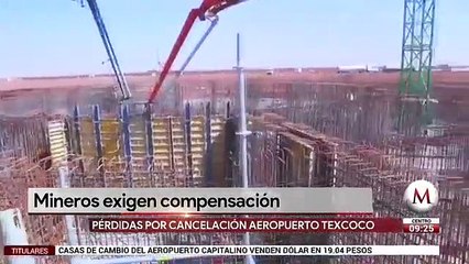 Mineros reclaman pagos tras anulación del NAIM