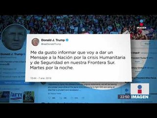 Donald Trump dará mensaje a nivel nacional sobre situación en la frontera con México