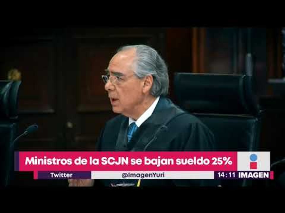 Ministros de la SCJN se suman a la austeridad de AMLO y reducen 25% su salario | Yuriria Sierra