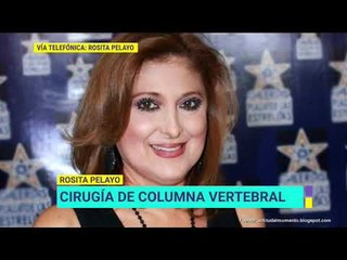 Rosita Pelayo se está recuperando de una cirugía de la columna | De Primera Mano