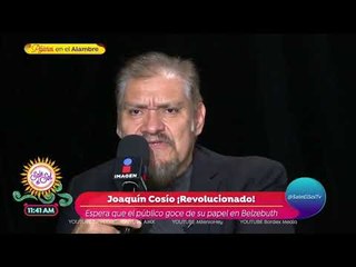 Joaquín Cosío habla de su trabajo en 'Belzebuth'  | Sale el Sol
