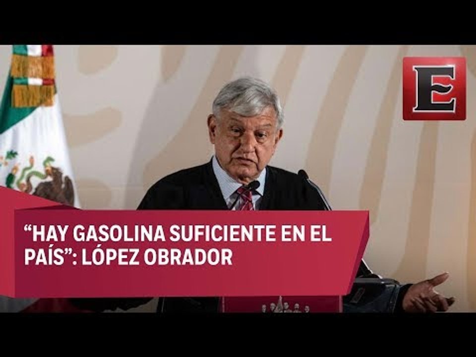 Pide López Obrador no crear en pánico ante desabasto de gasolina