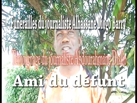 Funérailles du journaliste Alhassane Diogo Barry, témoignage du journaliste Abdourahmane Diallo, ami du défunt