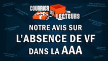 Notre avis sur l'absence de VF dans les AAA | LE COURRIER DES LECTEURS #83