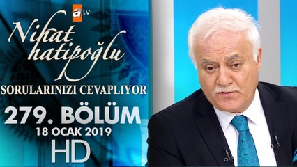 Nihat Hatipoğlu Sorularınızı Cevaplıyor - 18 Ocak 2019