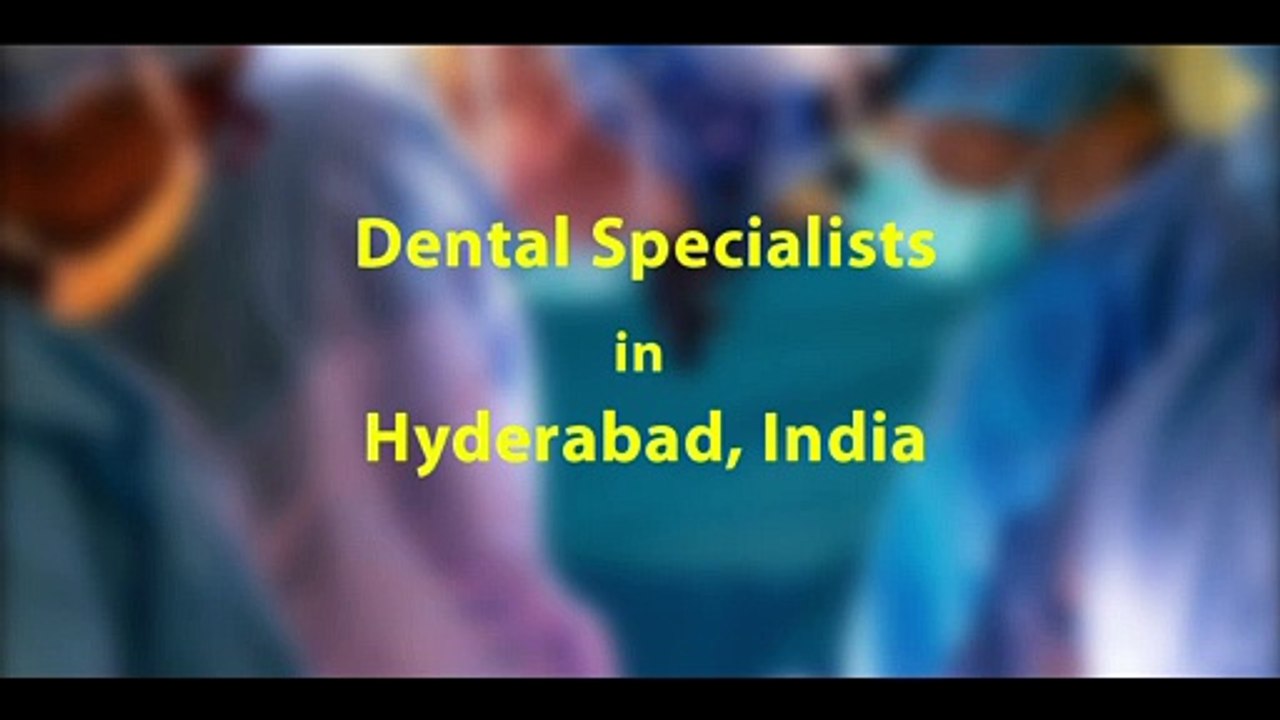 Best Dental Specialists in Hyderabad India