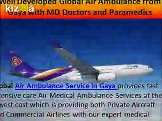 Specialized Service by Global Air Ambulance in Gaya at Low-budget