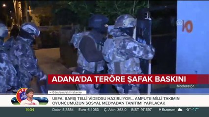 Adana'da teröre şafak baskını