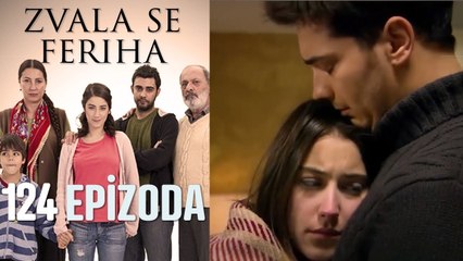 Zvala se Feriha - 124 Epizoda - Djevojka imena Feriha