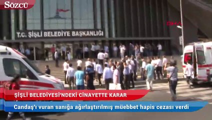 Şişli Belediyesi’ndeki cinayette karar