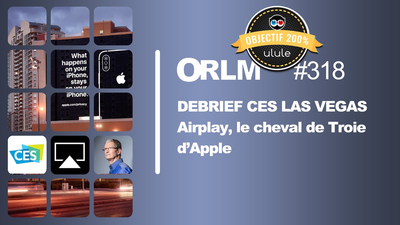 ORLM-318 : Debrief CES Las Vegas. Airplay, le cheval de Troie d’Apple.