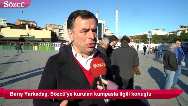 Barış Yarkadaş, Sözcü'ye kurulan kumpasla ilgili konuştu
