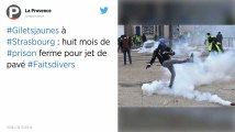 Gilets jaunes. À Strasbourg : huit mois de prison ferme pour jet de pavé