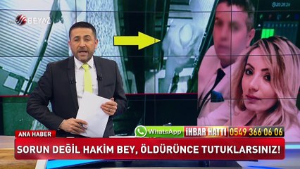 Sorun değil hakim bey öldürünce tutuklarsınız