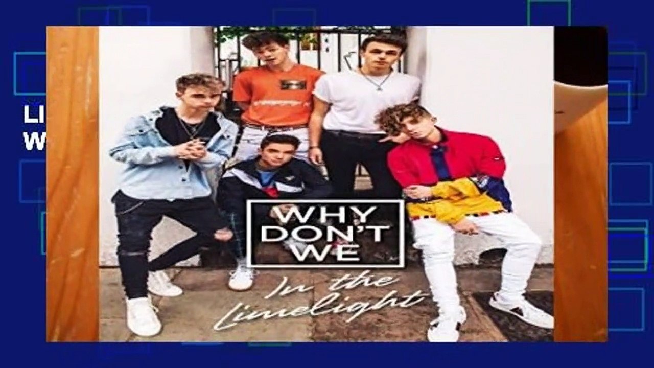 Library  Why Don t We: In the Limelight - Why Don t We