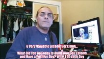 6 Very Valuable Lessons for Living - What Did You Do Today to Build Your Self Esteem and Have a Positive Day - What I Do Each Day