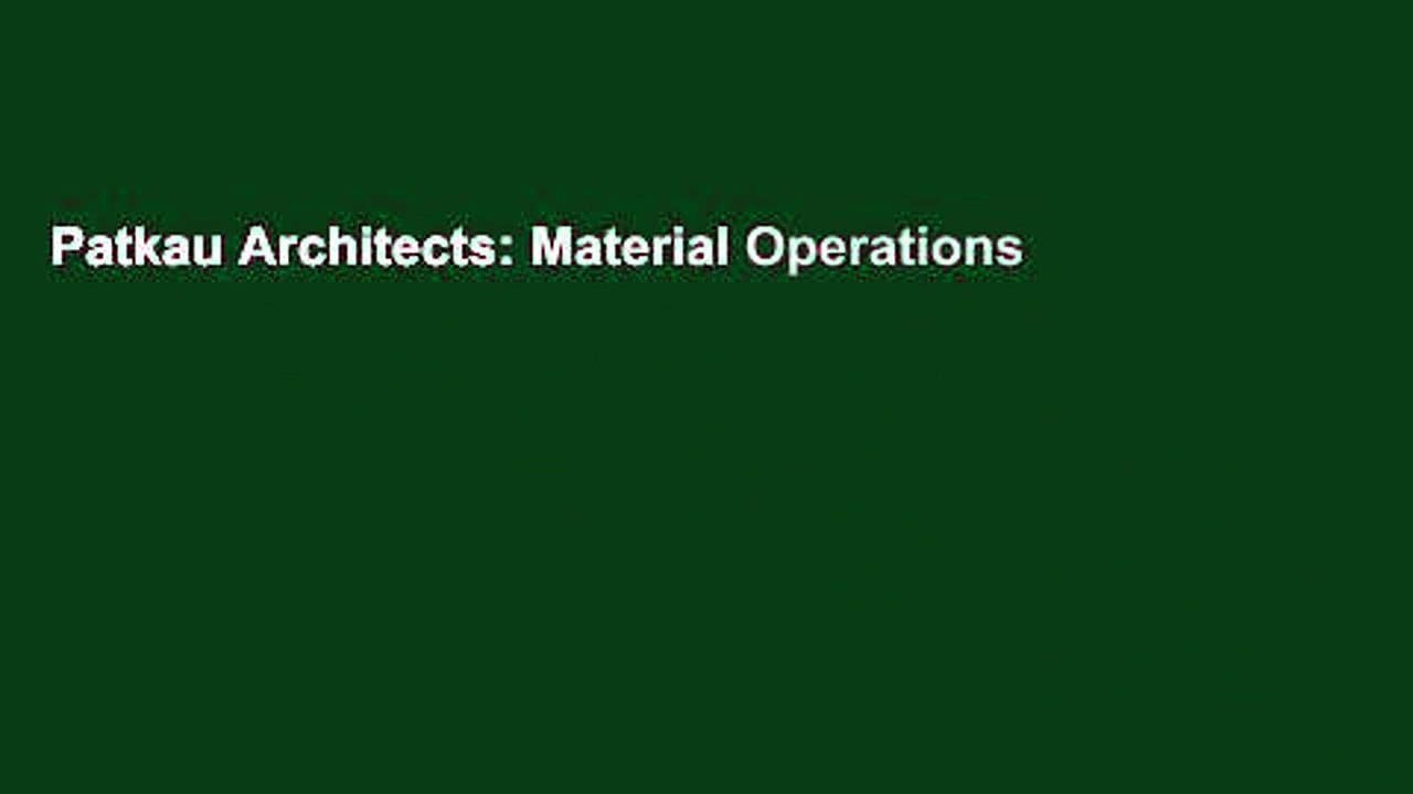 Patkau Architects: Material Operations