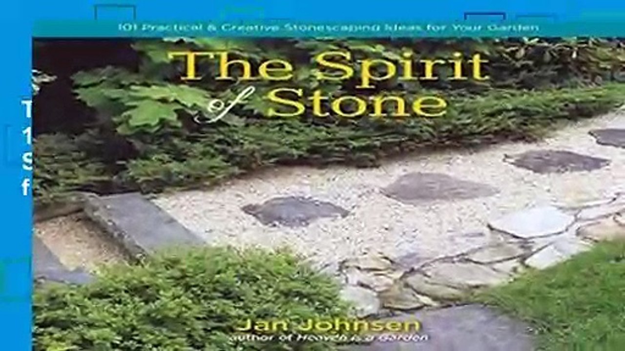 The Spirit of Stone: 101 Practical   Creative Stonescaping Ideas for Your Garden