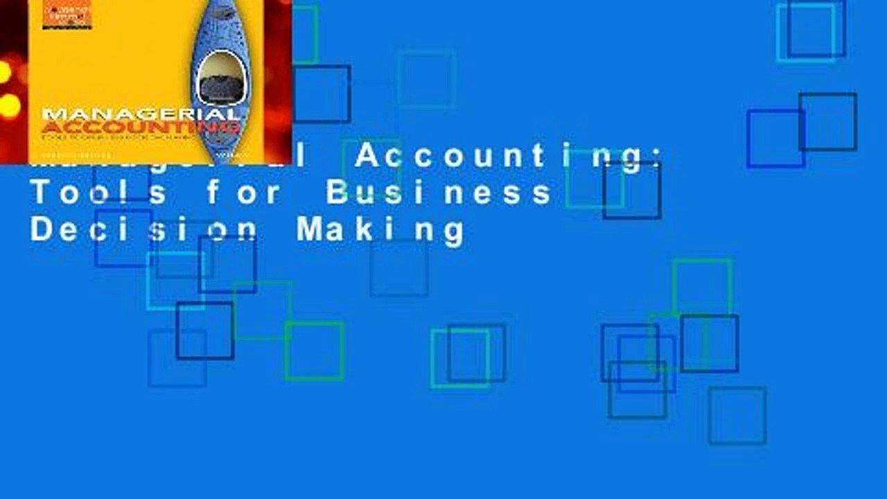 Managerial Accounting: Tools for Business Decision Making