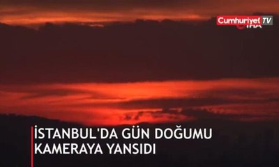 İstanbul’da gün doğumu kameralara yansıdı