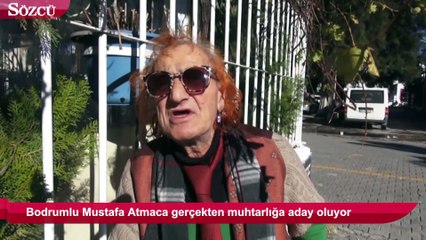Bodrumlu Mustafa Atmaca gerçekten muhtarlığa aday oluyor