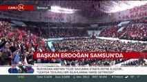 Başkan Erdoğan, Samsun'da konuşma yapıyor