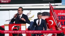 CHP’li Tezcan 6 milyon işsiz, 16 milyon yoksul var