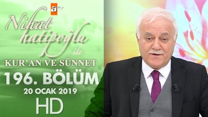 Nihat Hatipoğlu ile Kur'an ve Sünnet - 20 Ocak 2019