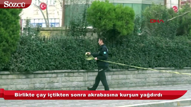 Birlikte çay içtikten sonra akrabasına kurşun yağdırdı!